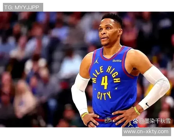 威少对掘金展现全能表现首发替补双双贡献高分助攻引发热议